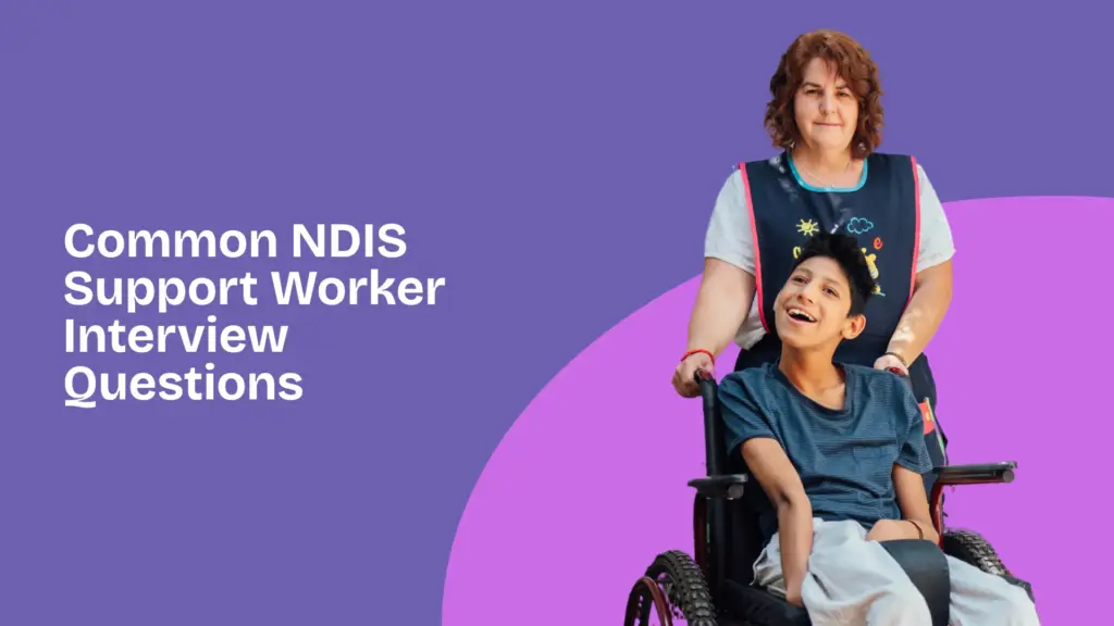 Common NDIS Support Worker Interview Questions