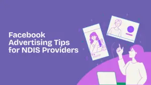 Facebook Advertising Tips for NDIS Providers
