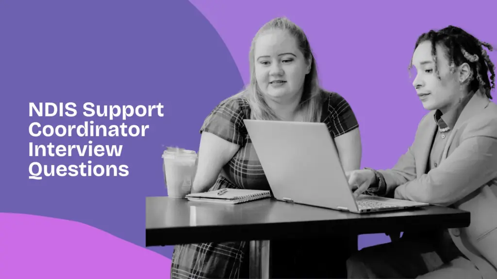 NDIS Support Coordinator Interview Questions